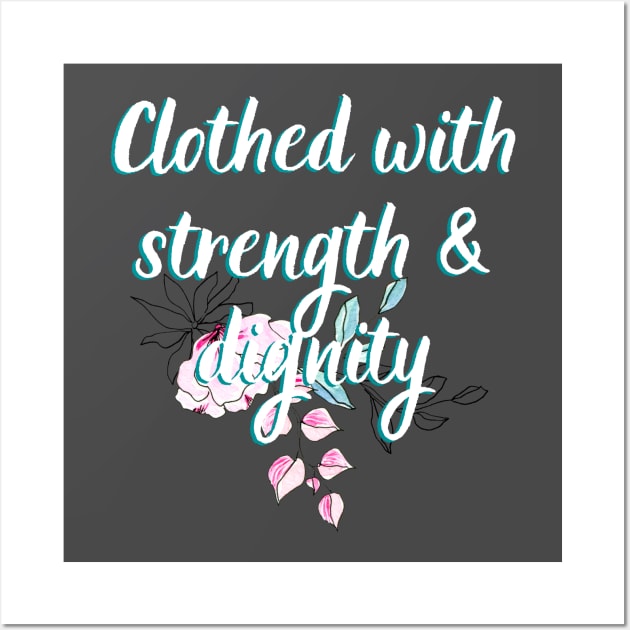 Clothed With Strength & Dignity Bible Verse Quotes For Women Ladies Scripture Quote Wall Art by SheKnowsGrace